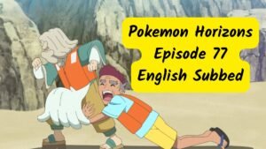 Pokémon Horizons The Series Episode 77 English Sub