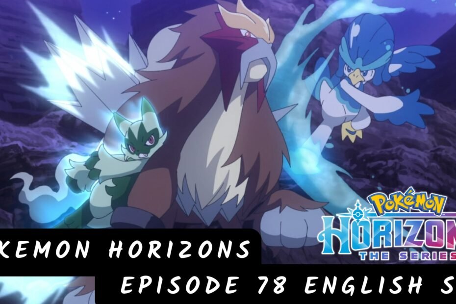 Pokémon Horizons The Series Episode 78 English Sub