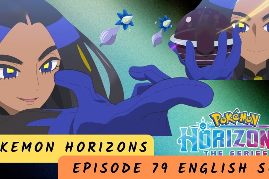 Pokémon Horizons The Series Episode 79