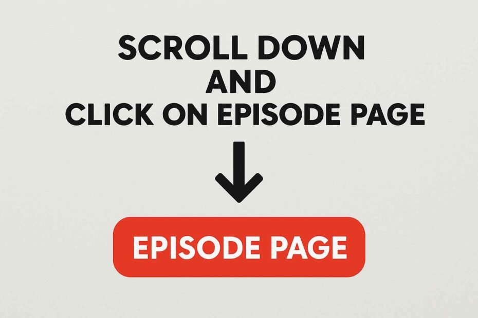 Why You Need to Scroll Down and Click on the Episode Page 11zon
