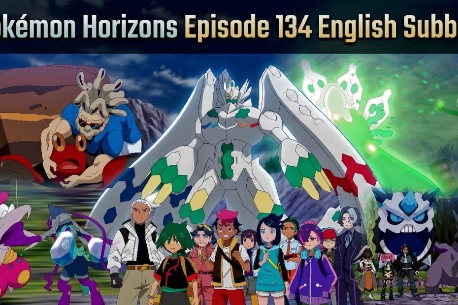 Pokémon Horizons Episode 134
