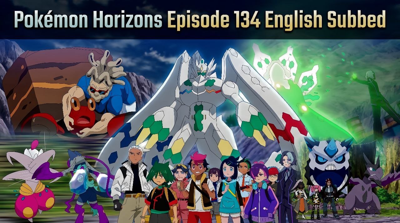 Pokémon Horizons Episode 134 Zygarde Complete Forme Awakening