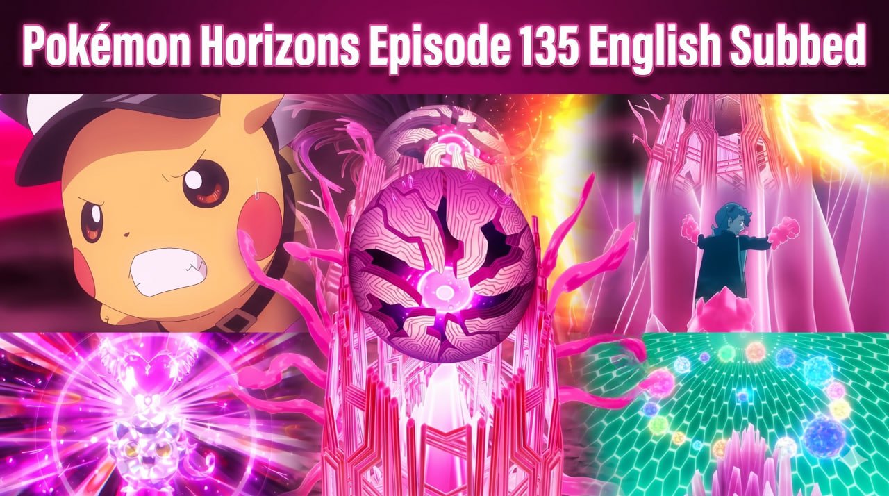 Pokémon Horizons Episode 135 The Catastrophic Laquium Core