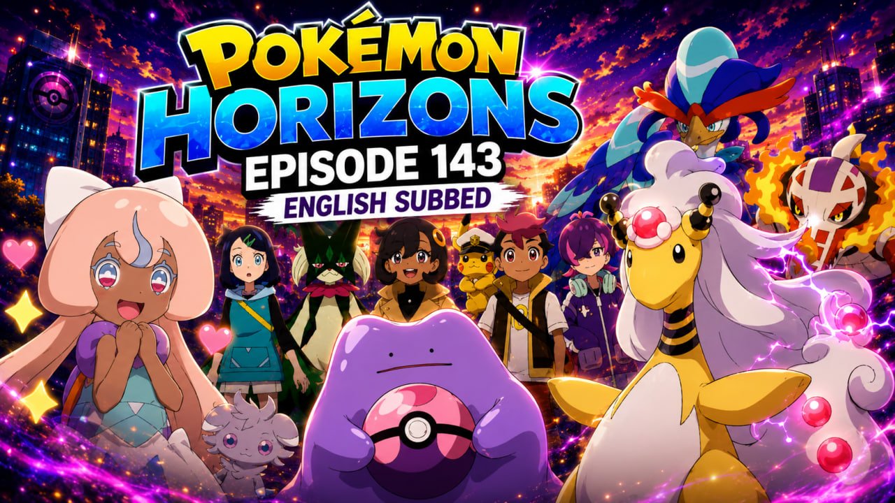 Pokemon Horizons Episode 143 Watch Online Full Video English Subbed