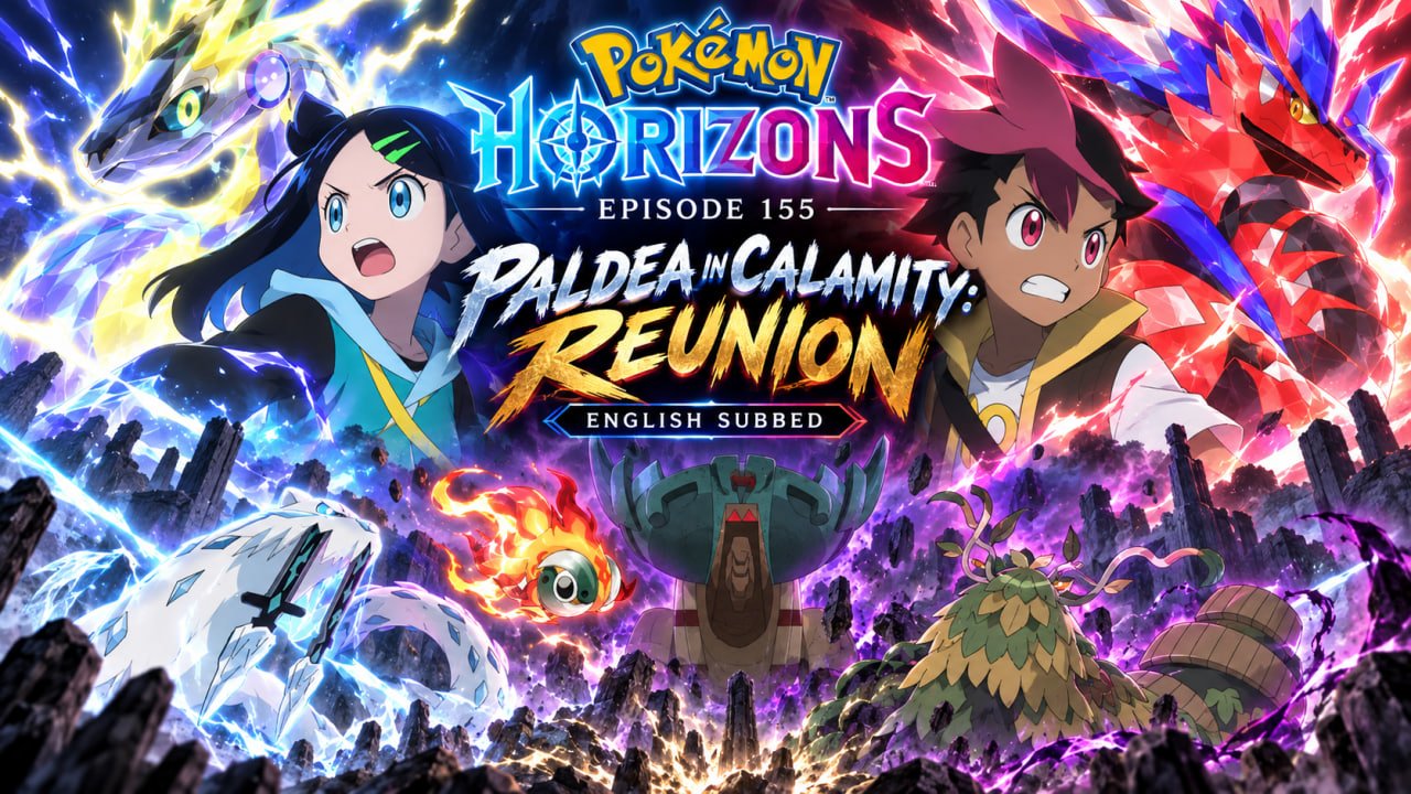 Pokémon Horizons Episode 155 English Subbed poster showing Liko, Roy, Koraidon, Miraidon and the four Treasures of Ruin